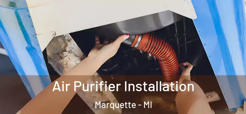  Air Purifier Installation Marquette - MI
