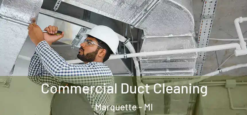  Commercial Duct Cleaning Marquette - MI