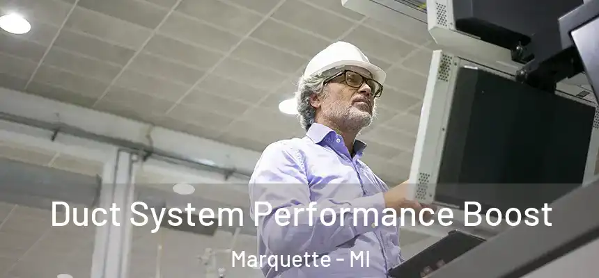 Duct System Performance Boost Marquette - MI
