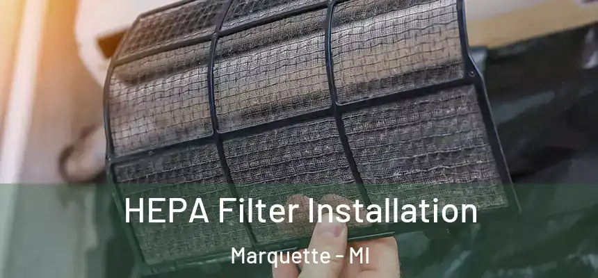HEPA Filter Installation Marquette - MI
