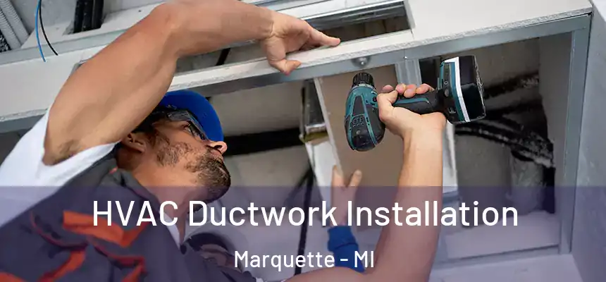 HVAC Ductwork Installation Marquette - MI