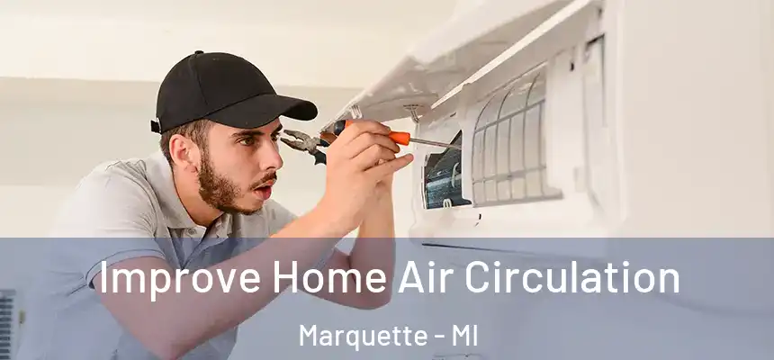 Improve Home Air Circulation Marquette - MI