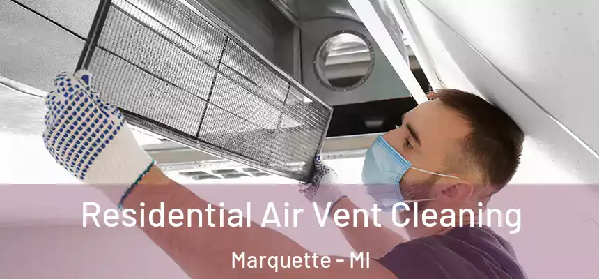  Residential Air Vent Cleaning Marquette - MI