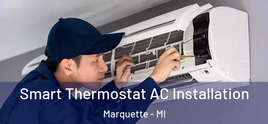 Smart Thermostat AC Installation Marquette - MI